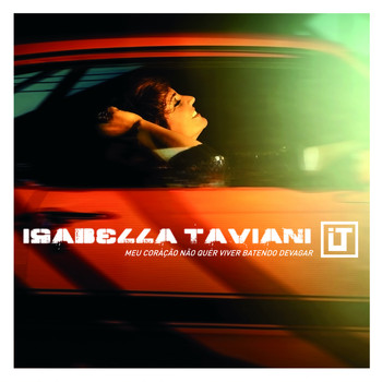 Isabella Taviani - Meu Coração Não Quer Viver Batendo Devagar