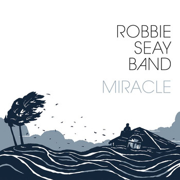 Robbie Seay Band - Miracle (Deluxe)