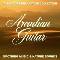 Sugo Music Artists - The Nature Relaxation Collection - Arcadian Guitar / Soothing Music and Nature Sounds
