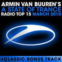 Armin van Buuren ASOT Radio Top 20 - A State Of Trance Radio Top 15 - March 2010 (Including Classic Bonus Track)