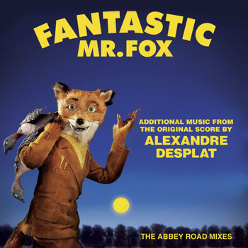 Alexandre Desplat - Fantastic Mr. Fox - Additional Music From The Original Score By Alexandre Desplat - The Abbey Road Mixes