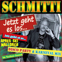 SCHMITTI - Jetzt Geht Es Los (Jetz Geiht Et Av) Après Ski Mallorca Disco Party Und Karneval Mix (Im Techno Sound)