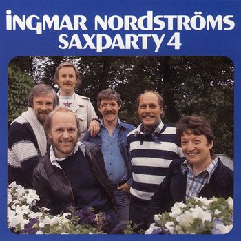 Ingmar Nordströms - Saxparty 4
