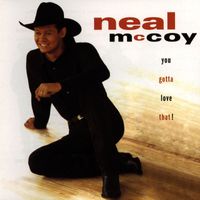 Neal McCoy - You Gotta Love That!