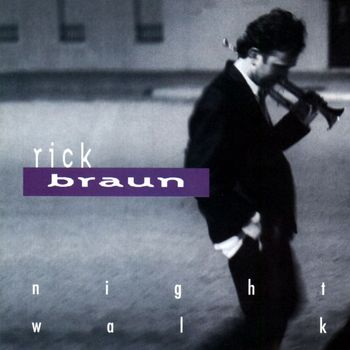 Rick Braun - Night Walk