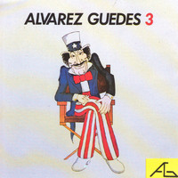 Alvarez Guedes - Alvarez Guedes, Vol.3 (Explicit)