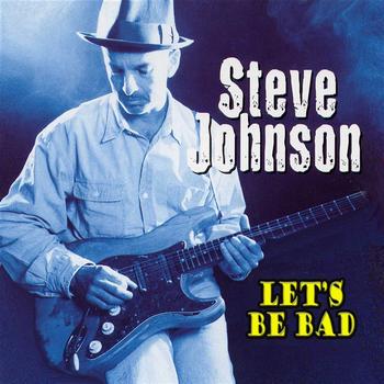 Steve Johnson - Let's Be Bad