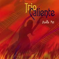 Trio Caliente - Baila Me