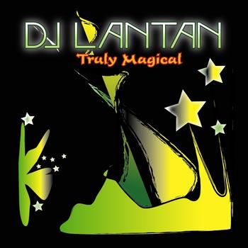 DJ Lantan - Truly Magical