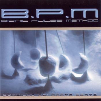 Various Artists - B.P.M. - Bionic Pulse Method - compiled by Sesto Sento