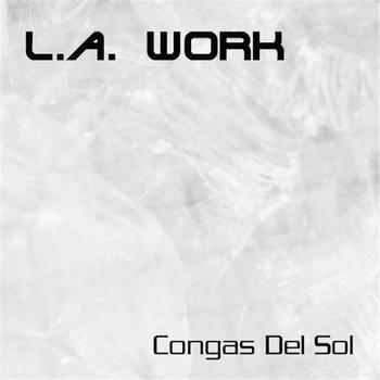 L.A. Work - Congas Del Sol