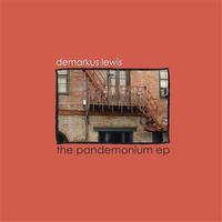 Demarkus Lewis - The Pandemonium EP