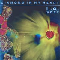 L.A. Work - Diamond In My Heart