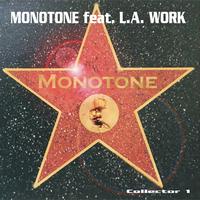 Monotone feat. L.A. Work - Monotone Remixes
