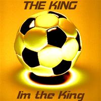 The King - I'm the king