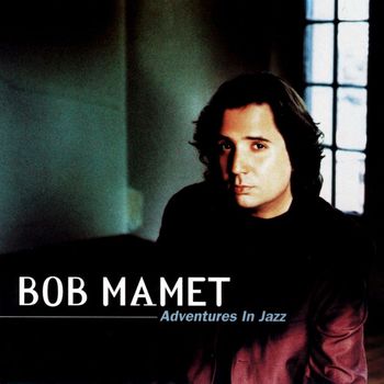 Bob Mamet - Adventures In Jazz