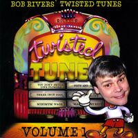Bob Rivers - Best Of Twisted Tunes Vol. 1