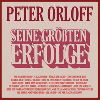 Peter Orloff - Seine größten Erfolge