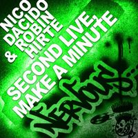 Nico Dacido & Robin Hirte - Second Live, Make A Minute