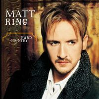 Matt King - Hard Country