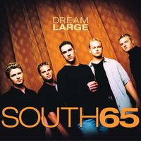 South 65 - Dream Large (U.S. Version)
