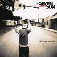 Seven and The Sun - Back To The Innocence (U.S. Version)