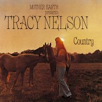 Tracy Nelson - Mother Earth Presents Tracy Nelson Country