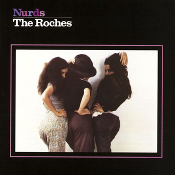 The Roches - Nurds