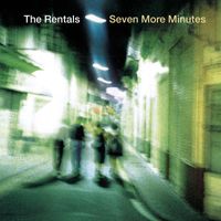 The Rentals - Seven More Minutes