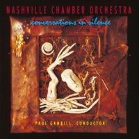 Nashville Chamber Orchestra - Conversations In Silence