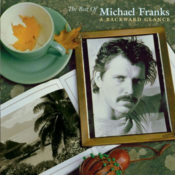 Michael Franks - The Best Of Michael Franks: A Backward Glance