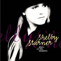 Shelby Starner - From In The Shadows