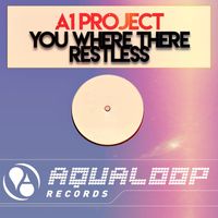 A1 Project - You Were There / Restless