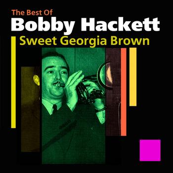 Bobby Hackett - Sweet Georgia Brown (The Best Of)