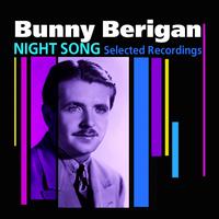 Bunny Berigan - Night Song (Selected Recordings)
