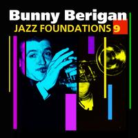 Bunny Berigan - Jazz Foundations Vol. 9