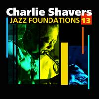 Charlie Shavers - Jazz Foundations Vol. 13