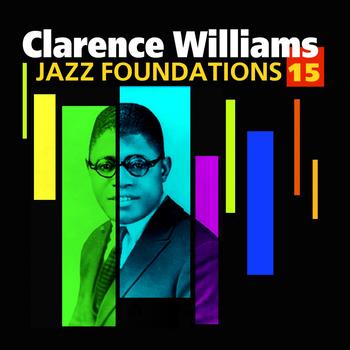 Clarence Williams - Jazz Foundations Vol. 15
