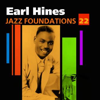 Earl Fatha Hines - Jazz Foundations Vol. 22