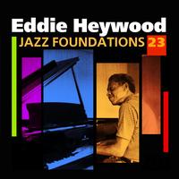 Eddie Heywood - Jazz Foundations Vol. 23