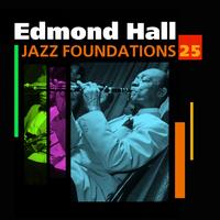 Edmond Hall - Jazz Foundations Vol. 25