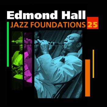 Edmond Hall - Jazz Foundations Vol. 25