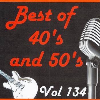 Various Artists - Best of 40's and 50's, Vol. 134