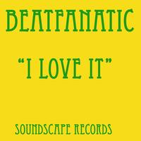 Beatfanatic - I Love It EP