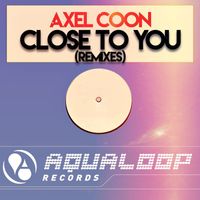 Axel Coon - Close to You Remixes