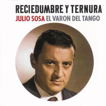 Julio Sosa - Reciedumbre Y Ternura
