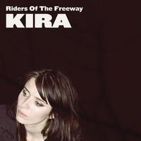 Kira - Riders Of The Freeway