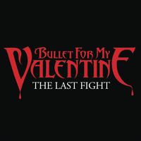 Bullet For My Valentine - The Last Fight