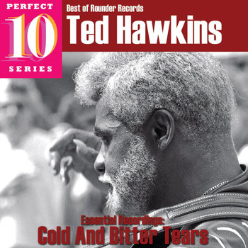 Ted Hawkins - Cold and Bitter Tears: Essential Recordings