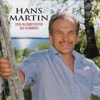 Hans Martin - Den Blomstertid Nu Kommer